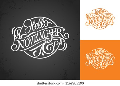 Hello November vintage lettering on chalkboard. Typography on white, color and dark background. Template for banner, greeting card, poster, print design. Logo in form circle. EPS10