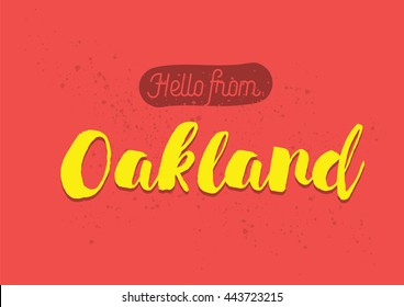 Hello from Oakland, USA. Greeting card with typography, Oakland lettering design. Hand drawn brush calligraphy, Oakland text for t-shirt, post card, poster. Isolated vector illustration.