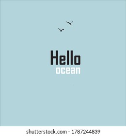 Hello ocean  concept. Text on a blue background. Vector illustration.