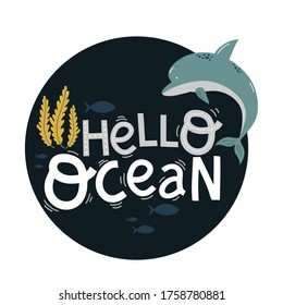 hello ocean lettering, cute dolphin and mollusks, cartoon vector illustration 