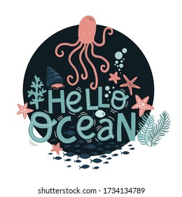 hello ocean lettering, cute octopus and mollusks, cartoon vector illustration