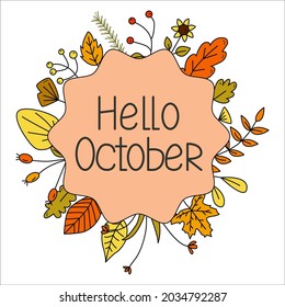 Hola Octubre, antecedentes de saludos otoñales. La caída sale de la frontera. Ilustración vectorial en estilo doodle aislado en fondo blanco. Diseño gráfico colorido para banner, impresión de camisetas, afiches de otoño, tarjetas