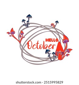 Hello October. Hello autumn. Template with colorful mushrooms and modern hand lettering. Sketch, design elements. Vector illustration suitable for card, banner, poster