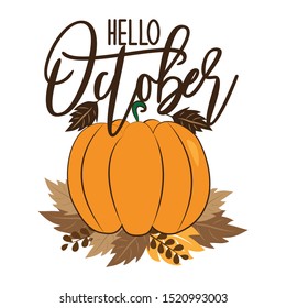 Hello October -autumnal handwritten text, with pumpkin and leaves. Good for greeting card and  t-shirt print, flyer, poster design, mug.