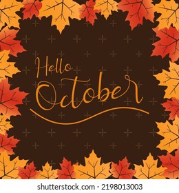 hello October, bright fall leaves and lettering composition flyer or banner template. welcome october. autumn festival. new month