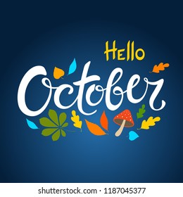 Hello October brush lettering composition with bright fall leaves. Hand-written calligraphy design. Autumn month - vector illustration. Fall season greeting card, poster, postcard, invitation template