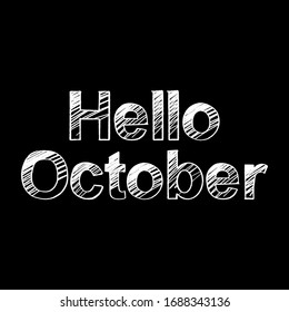 Hello October brush paint hand drawn  lettering on black background. Design  templates for greeting cards, overlays, posters