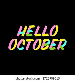 Hello October brush sign paint lettering on black background. Design  templates for greeting cards, overlays, posters