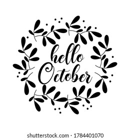 Hello October - calligraphy with hand drawn leaf wreath.
Good for greeting card, template, poster, banner, textile decoration.