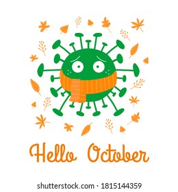 Hello october. Cartoon coronavirus in orange scarf with autumn leaves. Isolated on a white background. Vector stock illustration.