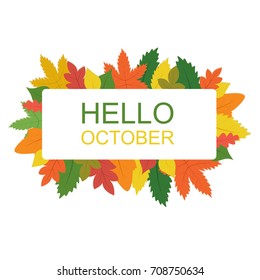 Hello October. Colorful background for design in a flat style. Texture with a pattern of vector autumn leaves. Greeting, seal, banner, cover, flyer.