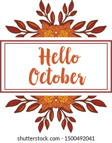 Hello october, with design leaf flower frame background. Vector