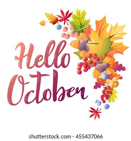 Hello october greeting card with hand-written text, colorful leaves and berries. Isolated on white background.