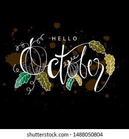 Hello October hand drawn lettering card with  pumpkin. 