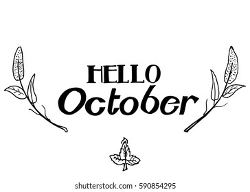 Hello october. Hand Lettered Greeting. Modern Calligraphy. Beautiful gift for Cards and Prints
