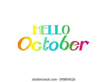 Hello october. Hand Lettered Greeting. Modern Calligraphy. Beautiful gift for Cards and Prints

