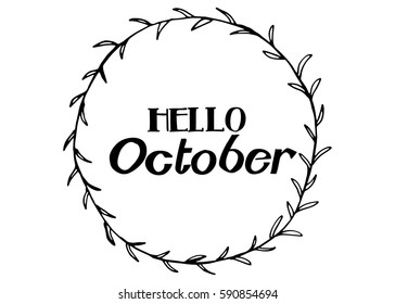 Hello october. Hand Lettered Greeting. Modern Calligraphy. Beautiful gift for Cards and Prints
