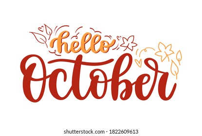 Hello October handwritten lettering phrase with doodle leaves. Seasonal vector art isolated on white background. Creative calligraphy for card, poster, calendar or print.