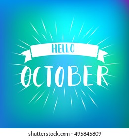 Hello October. Inspirational quote. Brush lettering hello october