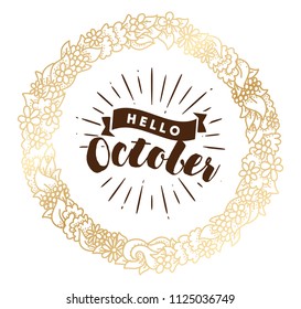 Hello October. Inspirational quote. Typography for calendar or poster, invitation, greeting card or t-shirt. Vector lettering, calligraphy design. Text background