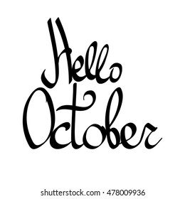 Hello October, isolated calligraphy phrase, calligraphic lettering, words design template, vector illustration