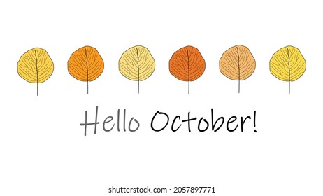 Hello October message on white background with orange, yellow and golden autumn leaves above message. Fall, season. 