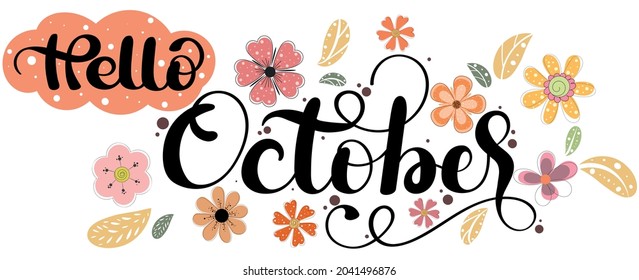 Hello OCTOBER. October month of the year with flowers, and leaves. Decoration calendar. Illustration month October