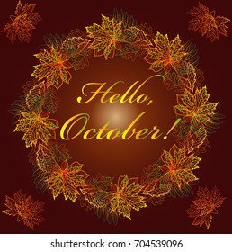 Hello, October. Multicolored text in a frame made from autumn maple leaves, oak, chestnut, etc. Postcard, background.