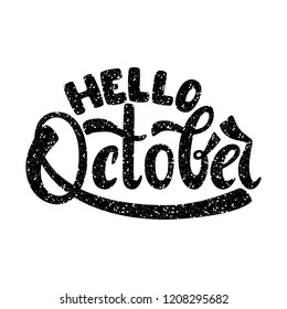 Hello October.  Name of the month. Handwritten Lettering. Text. Modern Calligraphy. Vector.
