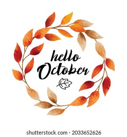 Hello october with ornate of leaves flower frame. Autumn october hand drawn lettering template design.