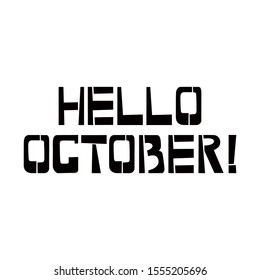 Hello October stencil lettering. Spray paint graffiti on white background. Design templates for greeting cards, overlays, posters