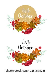 Hello October. Vector illustration of autumn floral wreath, leaves and branches with lettering. Greeting card, invitation, badge, sale banner, label.