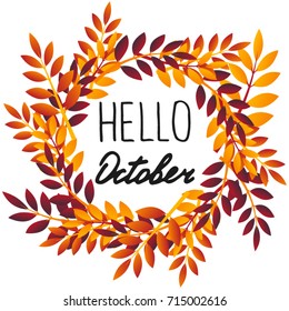 Hello October. Vector illustration with hand drawn lettering and foliage wreath