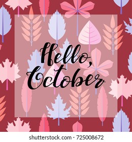 Hello october. Vector inspirational hand drawn, motivational lettering illustration 