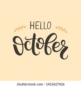 Hello october vector lettering. Hand written design element for card, poster. Modern calligraphy for autumn design.