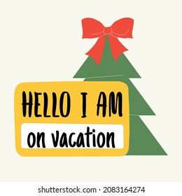 Hello I am on vacation. Closed for the holidays business website or door signboard frame. Hand drawn vector design closed banner on door store template for businesses store site shop services element.