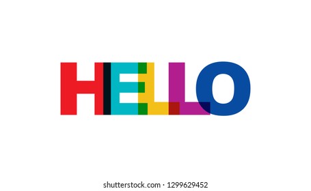 Hello phrase overlap color. Concept of simple text for typography poster, sticker design, apparel print, greeting card or postcard. Graphic slogan isolated on white background. Vector illustration.