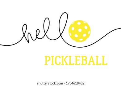 Hello Pickleball with Yellow Ball.  Modern  card design with simple line lettering. 