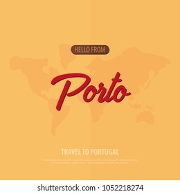 Hello from Porto. Travel to Portugal. Touristic greeting card. Vector illustration