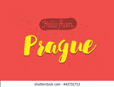 Hello from Prague, Czech Republic. Greeting card with typography, Prague lettering design. Hand drawn brush calligraphy, Prague text for t-shirt, post card, poster. Isolated vector illustration.