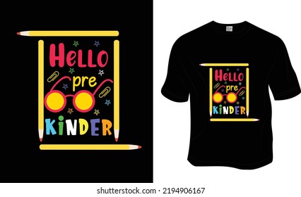 Hello pre kinder, Ready to print for apparel, poster, and illustration. Modern, simple, lettering t-shirt vector.