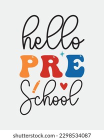 Hello Pre School Back to School quote retro typographic sublimation art on white background