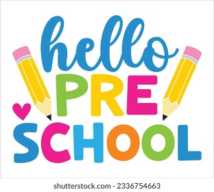 Hello Pre School T-shirt, Back To School T-shirt, Hello School Shirt, Teacher SVG, Kindergarten School svg, Cut File Cricut