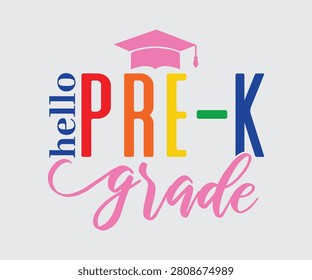 Hello Pre-k Grade, Back To School, Back To School shirt, Back To School typography T shirt design