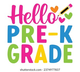 Hello pre-k Grade T-shirt, Back To School T-shirt, Hello School Shirt, Teacher, School Shirt for Kids, Kindergarten School, Cut File Cricut