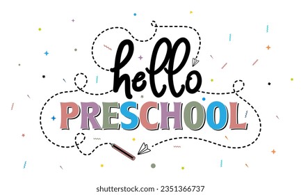 Hello preschool back to school hand drawn vintage typography t shirt, quote print, wall art decoration vector design