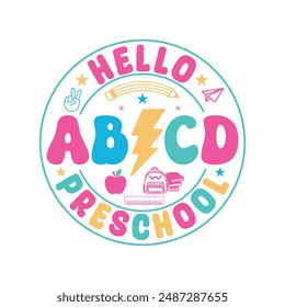 Hello Preschool. Back To School.Kindergarten T-Shirt Design, Posters, Greeting Cards, Textiles, and Sticker Vector Illustration