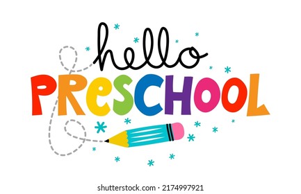 Hello Preschool with childish colorful pencil - typography design. Good for clothes, gift sets, photos or motivation posters. Welcome back to school sign. svg