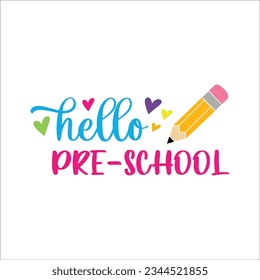 Hello Preschool SVG, Hello Pre School, Girl Back To School, Girls Shirt Design, First Day Of Preschool svg, Preschooler svg, Svg Files for cricut svg