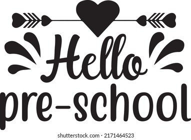 Hello pre-school , svg t-shirt design and vector file.